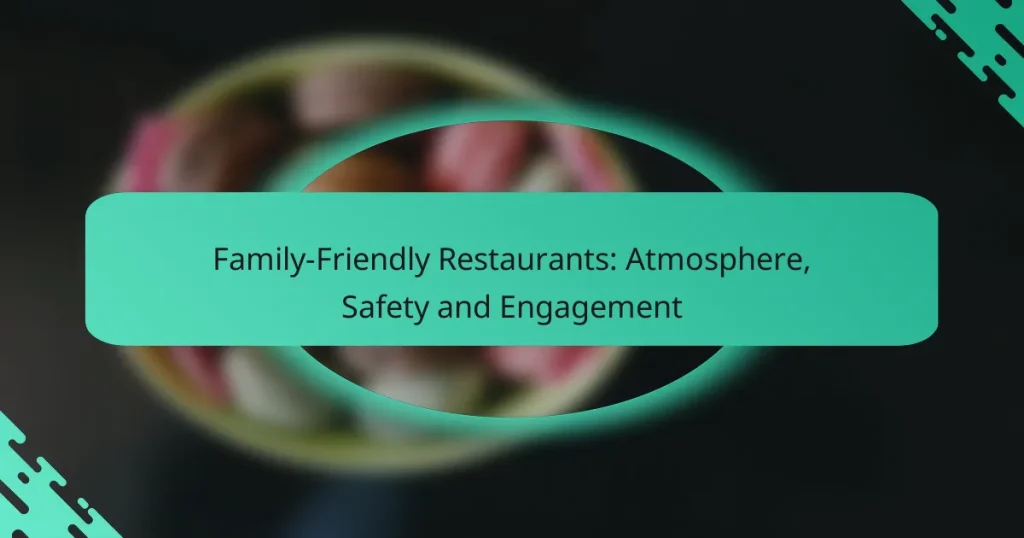 Family-Friendly Restaurants: Atmosphere, Safety and Engagement