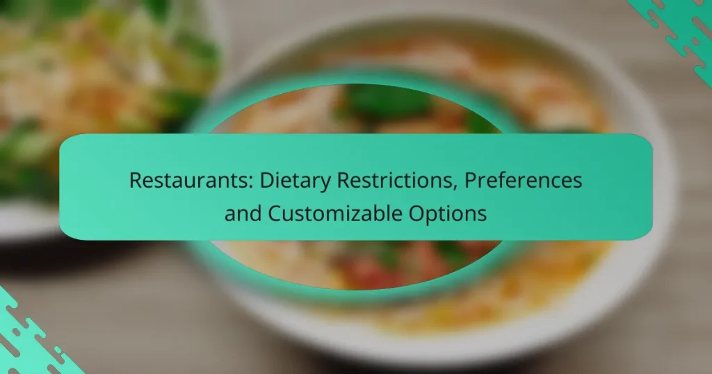 Restaurants: Dietary Restrictions, Preferences and Customizable Options