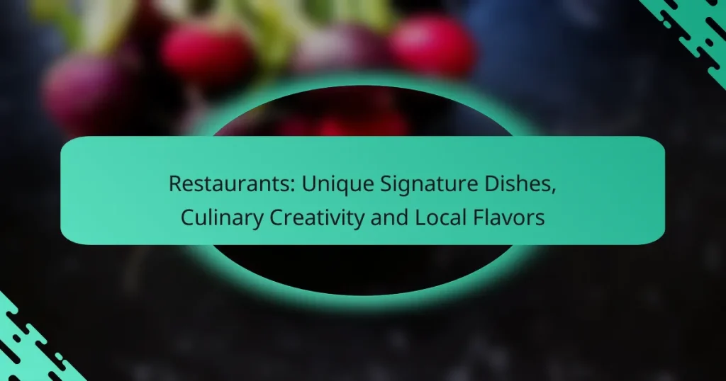 Restaurants: Unique Signature Dishes, Culinary Creativity and Local Flavors