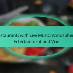 Restaurants with Live Music: Atmosphere, Entertainment and Vibe
