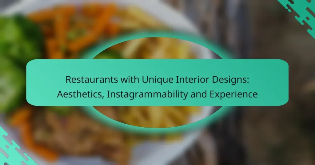 Restaurants with Unique Interior Designs: Aesthetics, Instagrammability and Experience