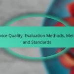 Service Quality: Evaluation Methods, Metrics and Standards