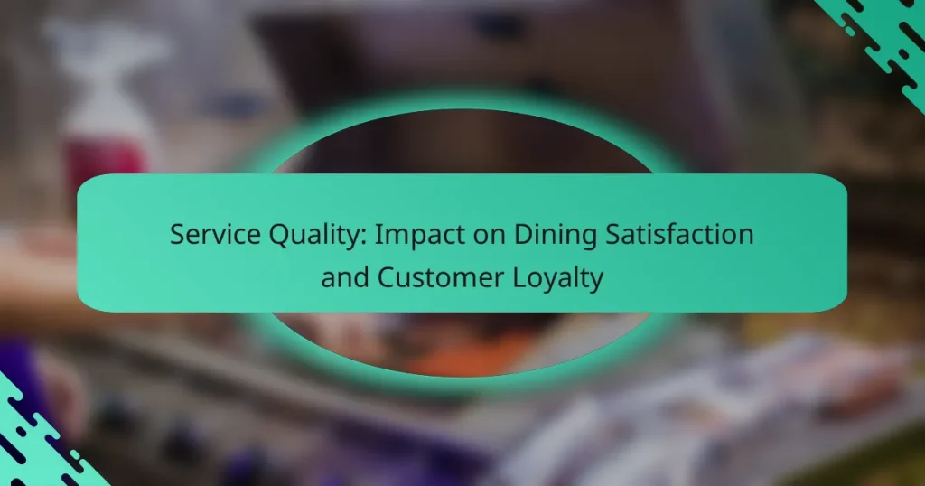 Service Quality: Impact on Dining Satisfaction and Customer Loyalty