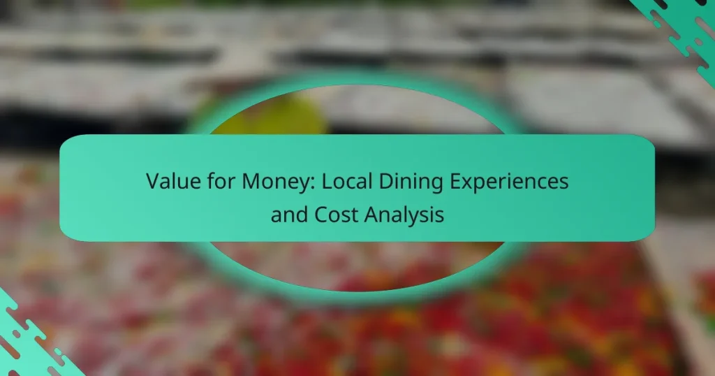 Value for Money: Local Dining Experiences and Cost Analysis
