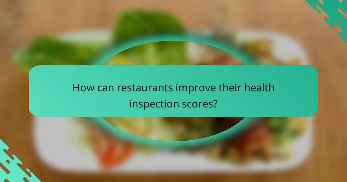 How can restaurants improve their health inspection scores?