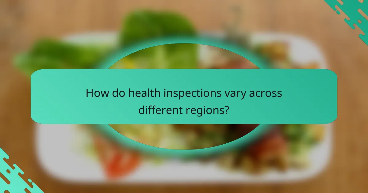 How do health inspections vary across different regions?