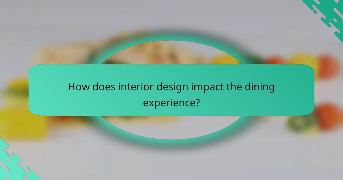 How does interior design impact the dining experience?