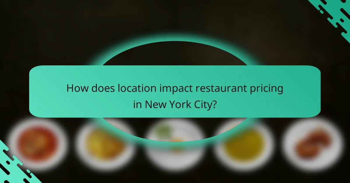 How does location impact restaurant pricing in New York City?