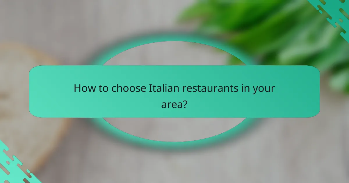 How to choose Italian restaurants in your area?