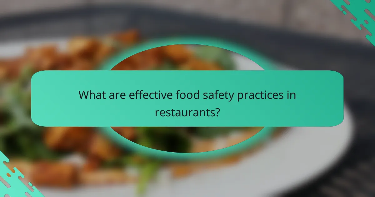 What are effective food safety practices in restaurants?