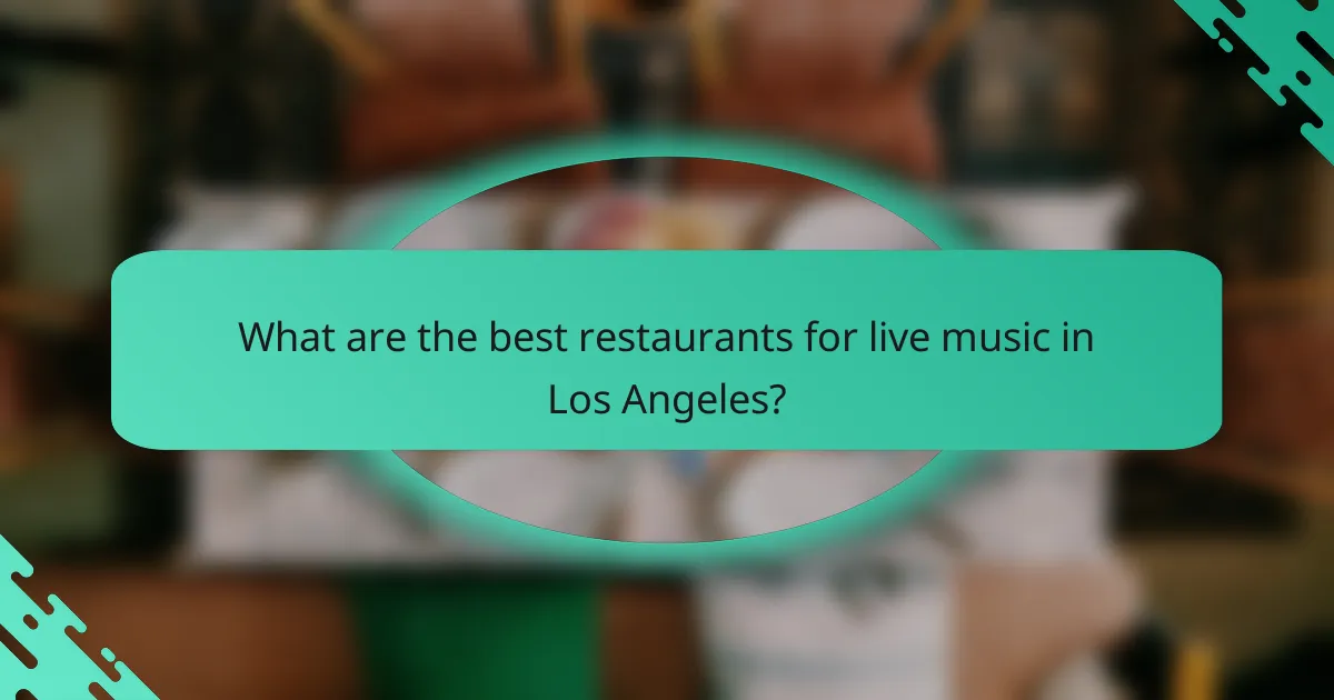 What are the best restaurants for live music in Los Angeles?