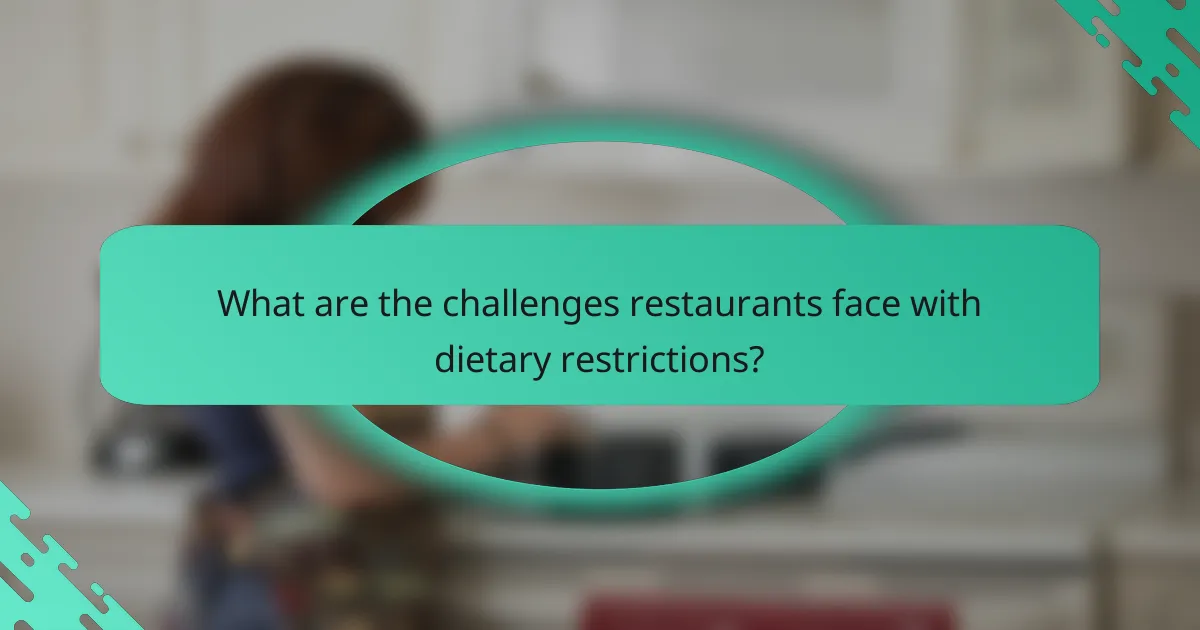 What are the challenges restaurants face with dietary restrictions?