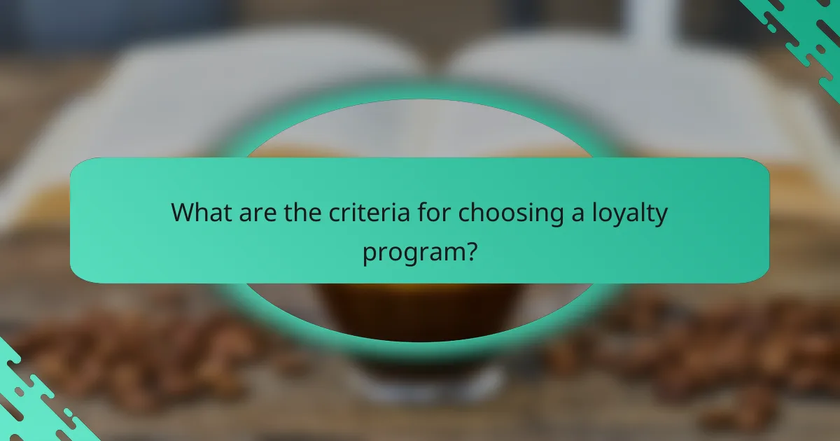 What are the criteria for choosing a loyalty program?