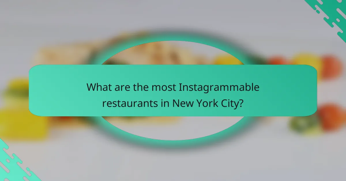 What are the most Instagrammable restaurants in New York City?