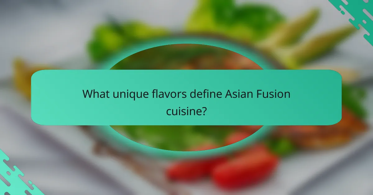 What unique flavors define Asian Fusion cuisine?